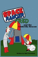 Space Ranger Fred and the Umbrella Rescue 1919287035 Book Cover