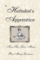 The Herbalist's Apprentice: A Texas Tale of Love & Mystery 1453737553 Book Cover