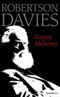 Happy Alchemy: On the Pleasures of Music and the Theatre 0670880191 Book Cover