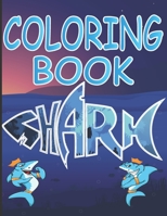 Shark Coloring Book: A Shark Coloring Book for Kids Ages 2-4 With Cute and Cool Sea Creatures and Sea Life, Creatives Stress-Relief and Relaxation, A ... Pictures of Sharks! and Sea life animals. B08XFVWXVF Book Cover