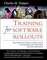 Training for Software Rollouts: The Definitive Guide to Developing and Implementing Software Training Programs 0071589961 Book Cover