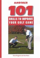 Another 101 Drills To Improve Your Golf Game 1585188948 Book Cover