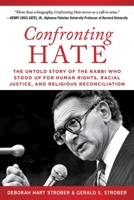 Confronting Hate: The Untold Story of the Rabbi Who Stood Up for Human Rights, Racial Justice, and Religious Reconciliation 1510745394 Book Cover
