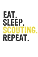 Eat Sleep Scouting Repeat Best Gift for Scouting Fans Notebook A beautiful: Lined Notebook / Journal Gift, Scouting Cool quote, 120 Pages, 6 x 9 inches, Personal Diary, Best Gift for Scouting Lovers,  1679852876 Book Cover