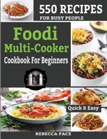 Foodi Multi-Cooker Cookbook for Beginners: 550 Recipes for Busy People 1952504147 Book Cover
