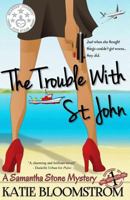 The Trouble With St. John 1506025048 Book Cover