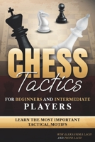 Chess Tactics for Beginners and Intermediate Players: Learn The Most Important Tactical Motifs B0CNZPVQ23 Book Cover