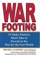 War Footing: 10 Steps America Must Take to Prevail in the War for the Free World 1591143012 Book Cover