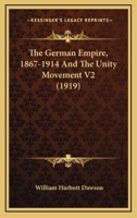 The German Empire, 1867-1914 And The Unity Movement V2 1164078380 Book Cover