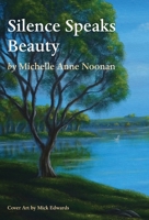 Silence Speaks Beauty 1649696663 Book Cover