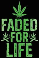 Marijuana Faded for Life Compositin Notebook 1729399223 Book Cover