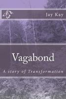 Vagabond: A story of Transformation 1502713756 Book Cover