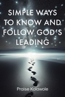 Simple Ways to Know and Follow God's Leading B0DPXX131C Book Cover