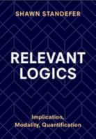 Relevant Logics: Implication, Modality, Quantification 1009422901 Book Cover
