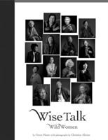 Wise Talk, Wild Women 1885171870 Book Cover