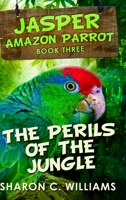 The Perils of the Jungle: Large Print Hardcover Edition 1034126873 Book Cover