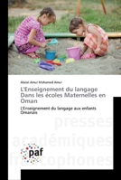 L'Enseignement du langage Dans les écoles Maternelles en Oman: L'Enseignement du langage aux enfants Omanais 3838146808 Book Cover