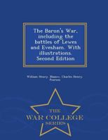 The Barons' War Including the Battles of Lewes and Evesham 1241440085 Book Cover