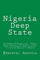 Nigeria Deep State: My Personal Experience with Nigeria Custom Service & The Nigeria Police Force in Clearing a 40ft Container to establish Hospital in Nigeria 1979135355 Book Cover