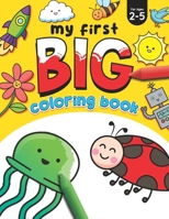 My First Big Coloring Book: Fun & Challenging 105 illustrations of Everyday Things, for children aged 2-5, big bold illustrations for easy colorin B0C9S3HQ6C Book Cover