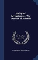 Zoological Mythology or the Legends of Animals/2 Volumes in 1 (Mythology) B0006BX01O Book Cover