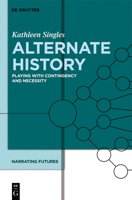 Alternate History: Playing with Contingency and Necessity 3110272172 Book Cover