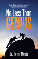 No Less Than Genius: Engage, Motivate, and Accelerate Success for Every Youth with the Pull to Become . . . 1504382722 Book Cover