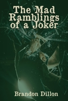 The Mad Ramblings of a Joker 1947677047 Book Cover