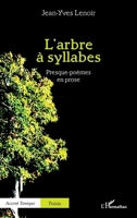 L’arbre à syllabes: Presque-poèmes en prose (Accent Tonique - Poésie) (French Edition) 2336587998 Book Cover