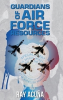 Guardians of Air Force Resources 1960629603 Book Cover
