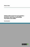 Südamerikanische Tourismuspolitik - Inwiefern spielt der nachhaltige Tourismus eine Rolle? 3640446100 Book Cover
