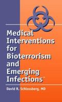 Medical Interventions for Bioterrorism and Emerging Infections 1931981388 Book Cover