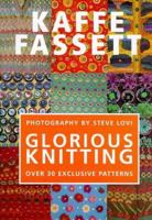 GLORIOUS KNITTING: Over 30 Exclusive Patterns