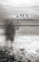 The Sea: A Cultural History 1861898096 Book Cover