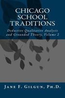 Chicago School Traditions: Deductive Qualitative Analysis and Grounded Theory, Volume 2 1499512775 Book Cover