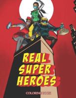REAL SUPER HEROES COLORING BOOK: A coloring Book for Kids and Adults, 8,5" x 11" LARGE PRINT 9942383263 Book Cover