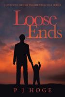 Loose Ends: Fifteenth of the Prairie Preacher Series 1491700602 Book Cover