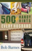 500 Handy Hints for Every Husband: Tips and Tools for Your Home, Yard, Garage, and Wallet 0736917314 Book Cover