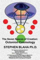 The Seven Spaces of Creation: Octonion Cosmology 1735679534 Book Cover