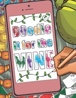 DOodle it for the Vine! B09FCFWLL9 Book Cover