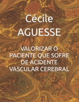 VALORIZAR O PACIENTE QUE SOFRE DE ACIDENTE VASCULAR CEREBRAL B0BH7ZNHYH Book Cover