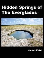 Hidden Springs of The Everglades B08W7JH594 Book Cover
