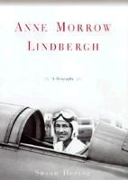 Anne Morrow Lindbergh: Her Life 0385720076 Book Cover