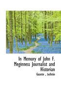 In Memory of John F. Meginness Journalist and Historian 1115025392 Book Cover