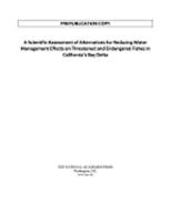 A Scientific Assessment of Alternatives for Reducing Water Management Effects on Threatened and Endangered Fishes in California's Bay-Delta 0309128021 Book Cover