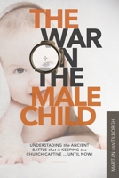 The War on the Male Child 1938624858 Book Cover
