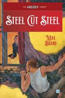 Steel Cut Steel (Argosy Library) 1618277499 Book Cover