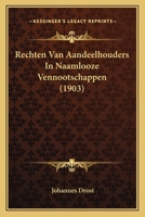 Rechten Van Aandeelhouders In Naamlooze Vennootschappen (1903) 1160243727 Book Cover
