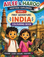 Ailee & Haroo, Heritage Explorers, Book 1, First Adventure India, Colouring Book 1048343448 Book Cover