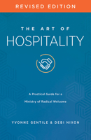 The Art of Hospitality Revised Edition: A Practical Guide for a Ministry of Radical Welcome 1791033202 Book Cover